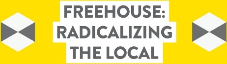 Invitation participation: Radicalizing the Local – Freehouse closing symposium