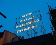 'Heaven Is A Place Where Nothing Ever Happens', Nathan Coley